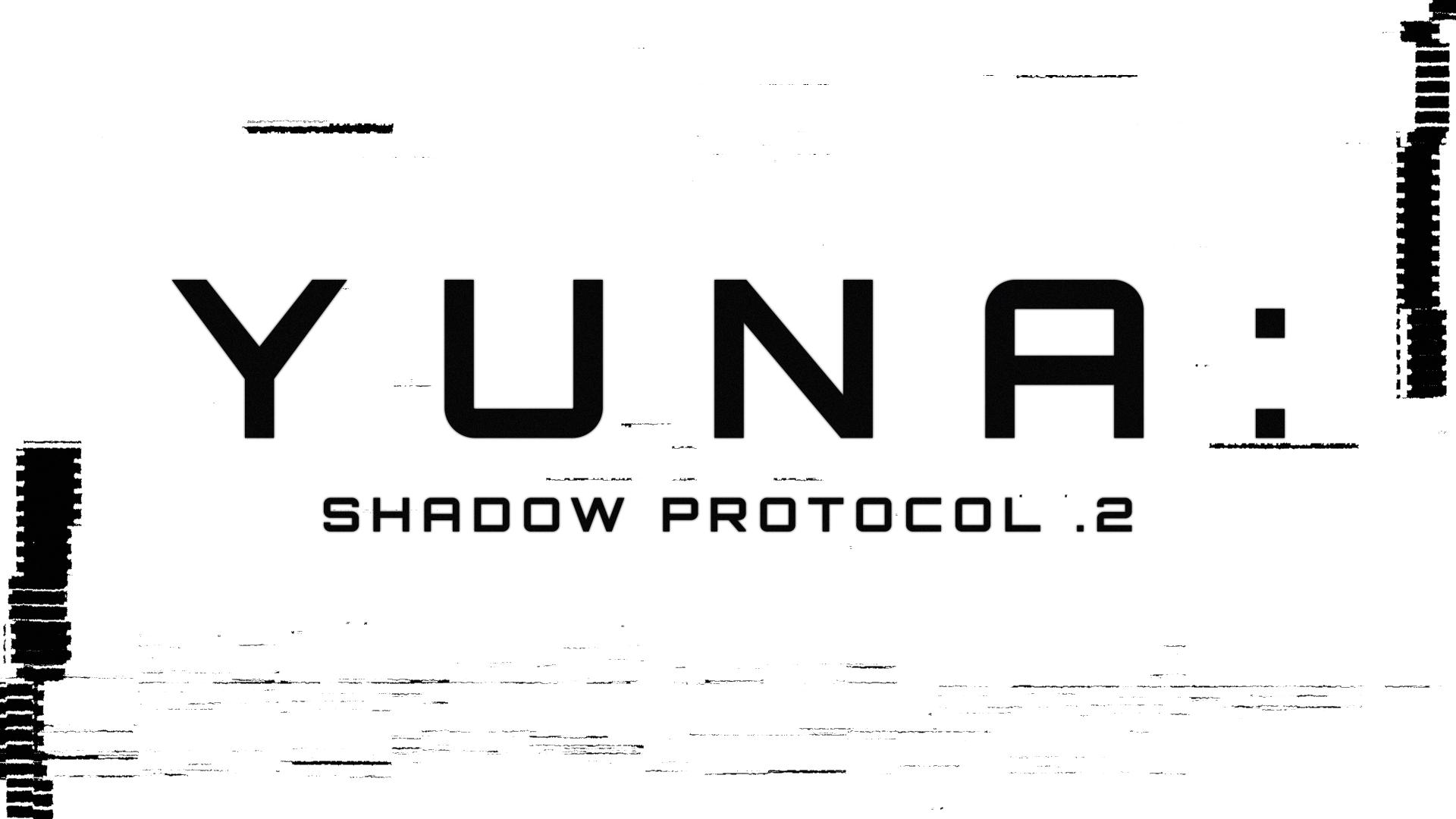 YUNA: SHADOW PROTOCOL .2